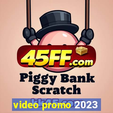 video promo 2023